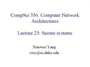 Comp Sci 356 Computer Network Architectures Lecture 25