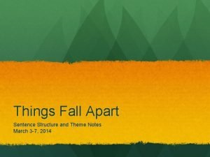 Things Fall Apart Sentence Structure and Theme Notes