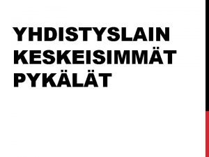 YHDISTYSLAIN KESKEISIMMT PYKLT 8 YHDISTYKSEN SNNT Yhdistyksen snniss