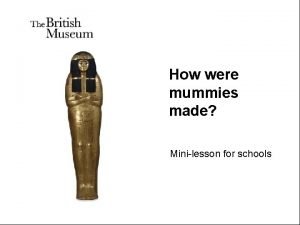 How were mummies made Minilesson for schools Herodotus