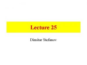 Lecture 25 Dimitar Stefanov AutonomousGuided Wheelchairs Gotogoal wheelchairs