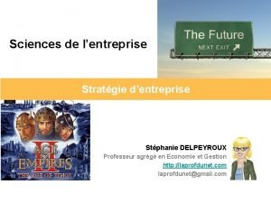 Sciences de lentreprise Stratgie dentreprise Stphanie DELPEYROUX Professeur