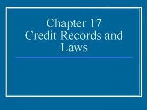 Chapter 17 credit records and laws