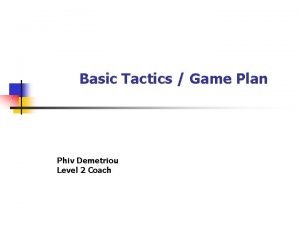 Basic Tactics Game Plan Phiv Demetriou Level 2