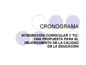 CRONOGRAMA INTEGRACIN CURRICULAR Y TIC UNA PROPUESTA PARA