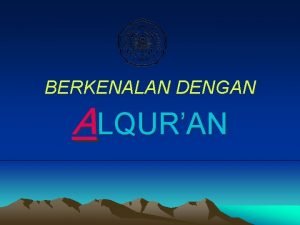 BERKENALAN DENGAN ALQURAN PENGERTIAN QURAN AL 1 ALQURAN