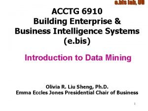 ACCTG 6910 Building Enterprise Business Intelligence Systems e