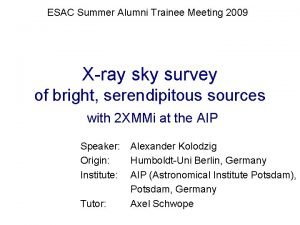 ESAC Summer Alumni Trainee Meeting 2009 Xray sky