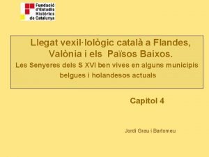 Llegat vexillolgic catal a Flandes Valnia i els