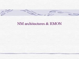 NM architectures RMON OSI Network Management Architecture OSI