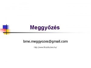 Meggyzs bme meggyozesgmail com http www filozofia bme