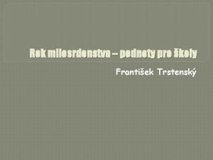 Rok milosrdenstva podnety pre koly Frantiek Trstensk Zkladn