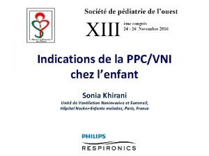 Indications de la PPCVNI chez lenfant Sonia Khirani