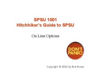 SPSU 1001 Hitchhikers Guide to SPSU On Line