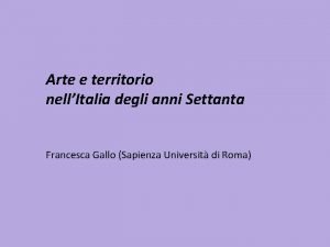 Arte e territorio nellItalia degli anni Settanta Francesca