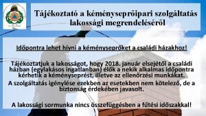 Tjkoztat a kmnysepripari szolgltats lakossgi megrendelsrl Idpontra lehet