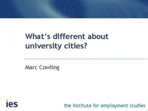 Whats different about university cities Marc Cowling the