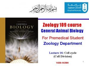 Zoology 109 course General Animal Biology For Premedical