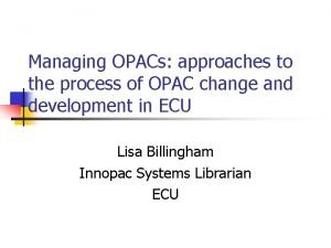 Managing OPACs approaches to the process of OPAC