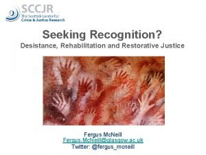 Seeking Recognition Desistance Rehabilitation and Restorative Justice Fergus