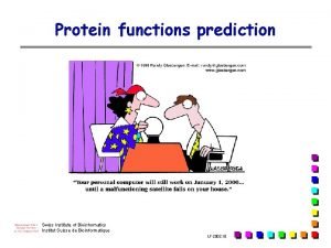 Protein functions prediction Swiss Institute of Bioinformatics Institut