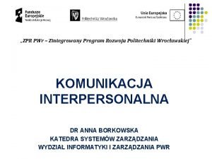 ZPR PWr Zintegrowany Program Rozwoju Politechniki Wrocawskiej KOMUNIKACJA