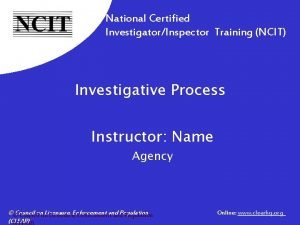 National Certified InvestigatorInspector Training NCIT Investigative Process Instructor
