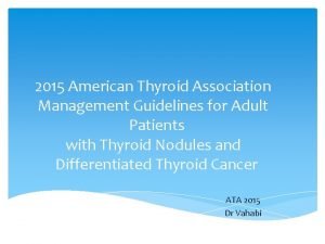 2015 American Thyroid Association Management Guidelines for Adult