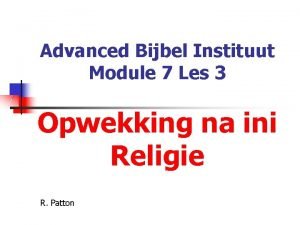 Advanced Bijbel Instituut Module 7 Les 3 Opwekking