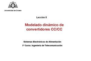 Universidad de Oviedo Leccin 8 Modelado dinmico de