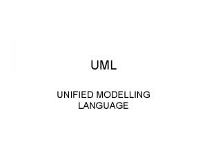 UML UNIFIED MODELLING LANGUAGE Diagram UML Use Case