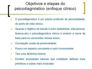 Objetivos e etapas do psicodiagnstico enfoque clnico q