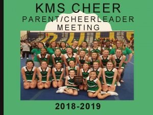 KMS CHEER PARENTCHEERLEADER MEETING 2018 2019 CONGRATULATIONS AND