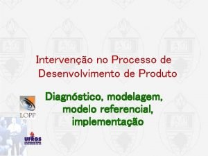 Interveno no Processo de Desenvolvimento de Produto Diagnstico