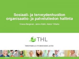 Sosiaali ja terveydenhuollon organisaatio ja palvelutiedon hallinta Viveca