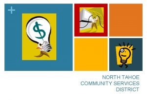 NORTH TAHOE COMMUNITY SERVICES DISTRICT Community Services Districts