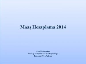 Maa Hesaplama 2014 Gazi niversitesi Strateji Gelitirme Daire