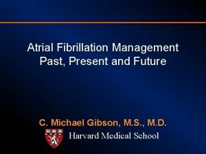 Atrial Fibrillation Management Past Present and Future C