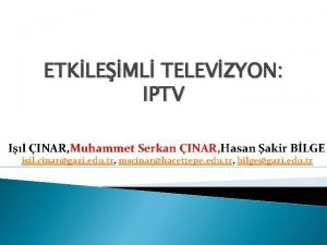 ETKLEML TELEVZYON IPTV Il INAR Muhammet Serkan INAR