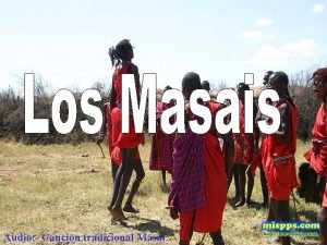 Audio Cancin tradicional Masai Los masai constituyen un