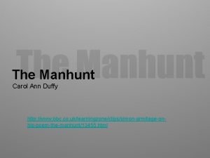 The Manhunt Carol Ann Duffy http www bbc