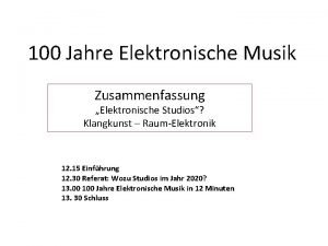 100 Jahre Elektronische Musik Zusammenfassung Elektronische Studios Klangkunst