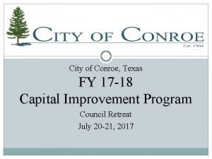 City of Conroe Texas FY 17 18 Capital