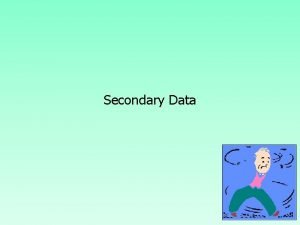Criteria for evaluating secondary data
