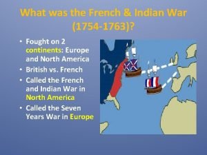 What was the French Indian War 1754 1763