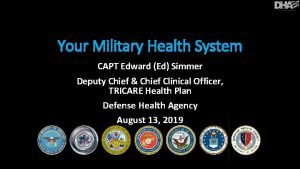 Your Military Health System CAPT Edward Ed Simmer