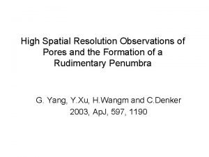 High Spatial Resolution Observations of Pores and the