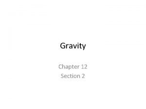 Gravity Chapter 12 Section 2 Weight Mass Weight