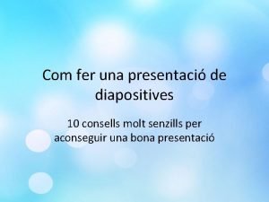 Com fer una presentaci de diapositives 10 consells