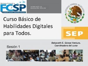 Curso Bsico de Habilidades Digitales para Todos Sesin